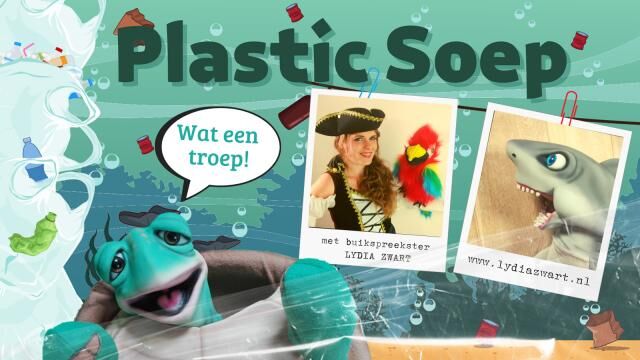 Online buikspreekpoppentheatervoorstelling 'Plastic Soep? Wat een troep!'